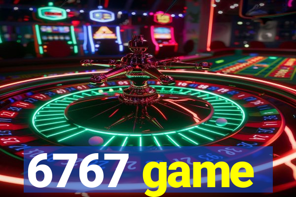 6767 game